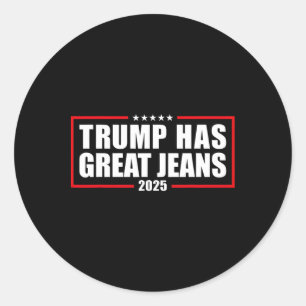 Adesivo Redondo Trump Tem Ótimas Calças Jeans Piada Retro Denim Me