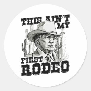 Adesivo Redondo Trump This Ain My First Rodeo