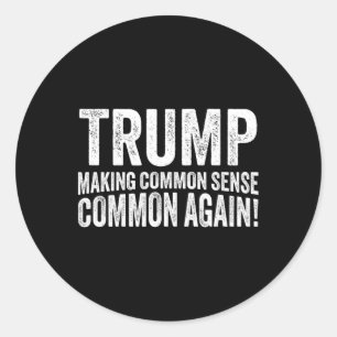 Adesivo Redondo Trump Tornando o Senso Comum Novamente!