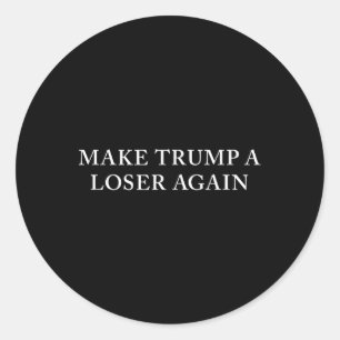 Adesivo Redondo Trump Um Perdedor Novamente