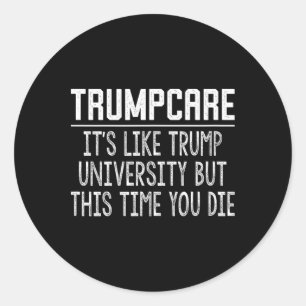 Adesivo Redondo Trumpcare - Como Trump University, Mas Desta Vez V