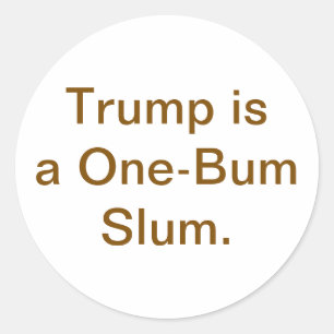 Adesivo Redondo Trump's One-Bum Slum Hankamer Artjunkhaus Quadrinh