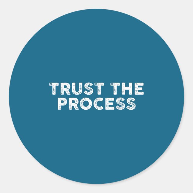 Adesivo Redondo Trust The Process Srts Slogan Motivational  (Frente)