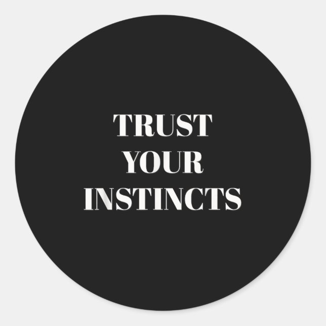Adesivo Redondo Trust Your Instincts Motivational  (Frente)