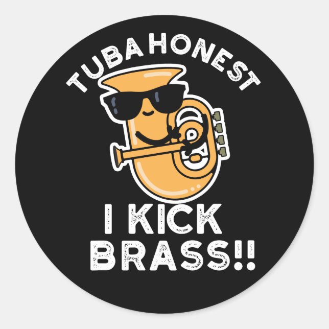 Adesivo Redondo Tuba Honest I Kick Brass Funny Tuba Pun Dark BG (Frente)