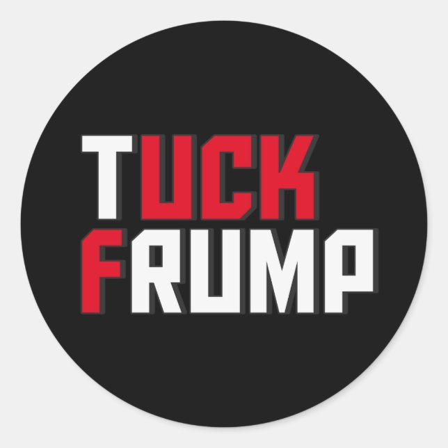 Adesivo Redondo Tuck Frump Funny Anti Donald Trump Worldplay (Frente)