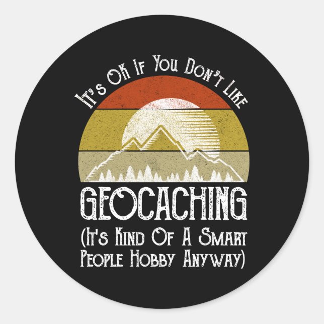 Adesivo Redondo Tudo bem se você não gosta de Geocaching (Frente)