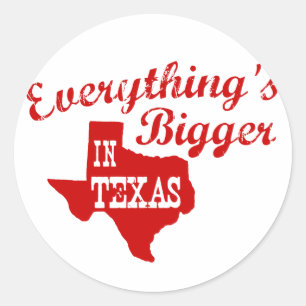 Adesivo Redondo Tudo é maior no Texas State Shaped Sticker
