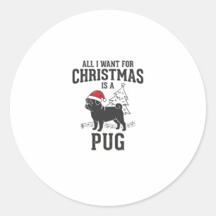 Adesivo Redondo Tudo o que Quero para o Natal Pug Cachorro