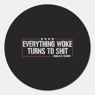 Adesivo Redondo Tudo Que O Woke Se Transforma Em Um Acerto - Donal