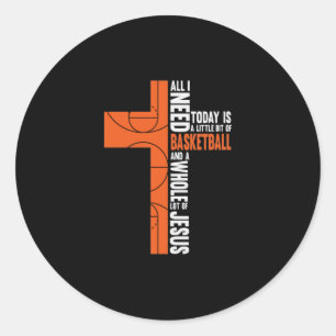 Adesivo Redondo Tudo Que Preciso Hoje É Um Pouco De Basquete E