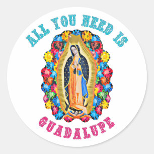 Adesivo Redondo Tudo que você precisa é Guadalupe
