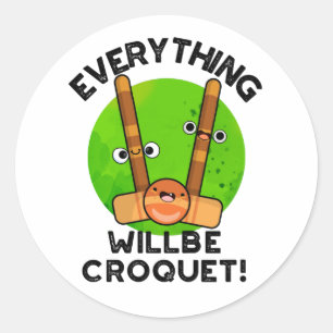Adesivo Redondo Tudo Será Um Croquet Cute Sports Pun