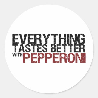 Adesivo Redondo Tudo tem gosto melhor com pepperoni