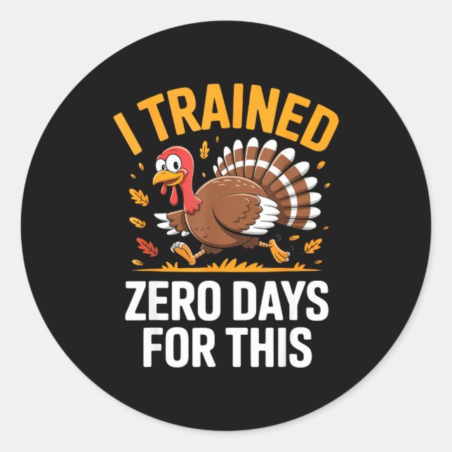 Adesivo Redondo Turkey Trot Thanksgiving Running I Trained Zero Da (Frente)