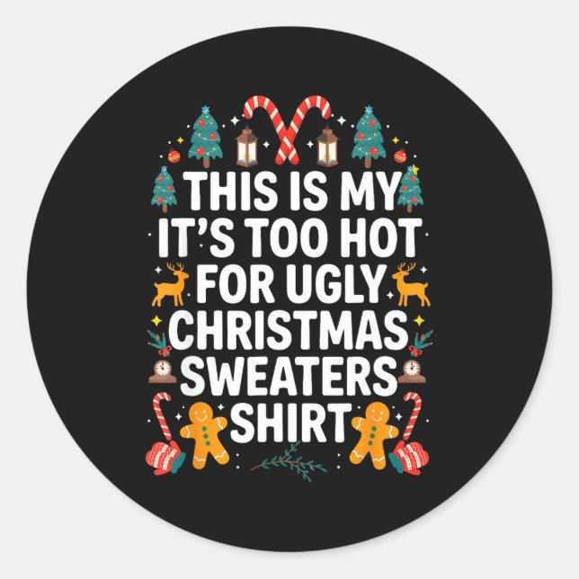 Adesivo Redondo Ugly Christmas Sweaters Funny Too Hot Men Women  (Frente)