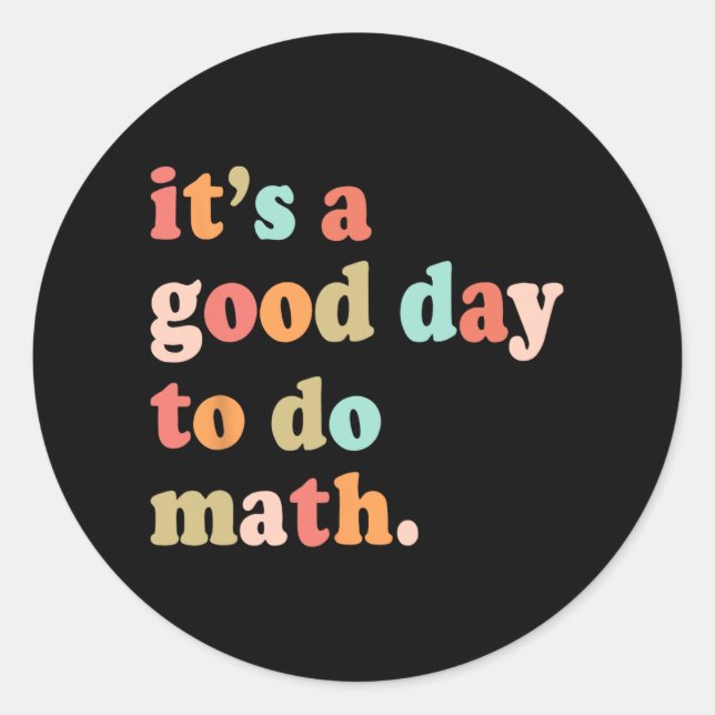Adesivo Redondo Um Bom Dia Para Fazer Teste Matemático Dia Testand (Frente)
