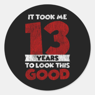 Adesivo Redondo Um Dia De 13 Anos Fez-Me Parecer Boa 13 Aniversár