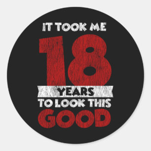 Adesivo Redondo Um Dia de 18 Anos Fez-Me Parecer Bom 18 Anos