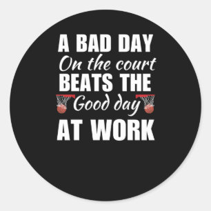 Adesivo Redondo Um Dia Ruim Na Corte Bate O Bom Dia No Trabalho