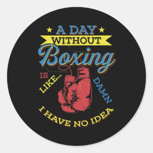 Adesivo Redondo Um Dia Sem Boxing Gift Engraçado Boxer