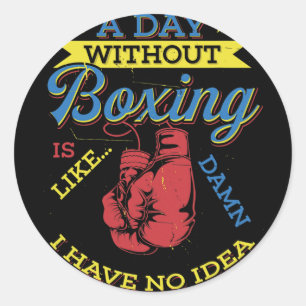 Adesivo Redondo Um Dia Sem Presente de Boxe Boxeador Engraçado de 