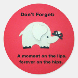 Adesivo Redondo Um momento nos lábios, para sempre nos quadris...