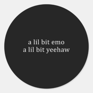 Adesivo Redondo Um pouco emo um pouco yeehaw ditado engraçado cita