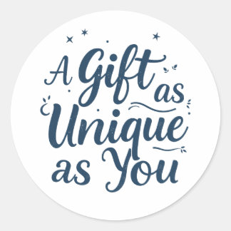 Adesivo Redondo Um presente tão único quanto você