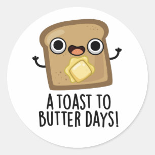 Adesivo Redondo Um Toast to Butter Days Comida Fofo