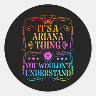 Adesivo Redondo Uma Coisa da Ariana Você Não Entenderia Engraçado