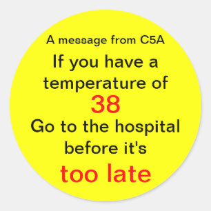 Adesivo Redondo Uma mensagem de C5A, se você tem uma temperatura