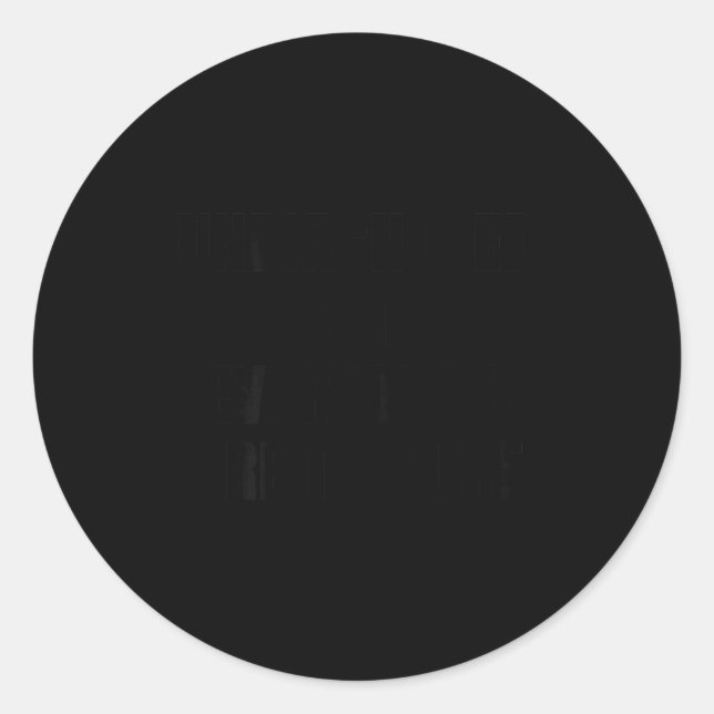 Adesivo Redondo Undiagnosed But Everyone's Pretty Sure Funny Sarca (Frente)