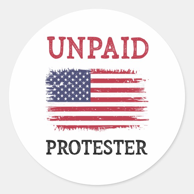Adesivo Redondo Unpaid Protester - Protest (Frente)