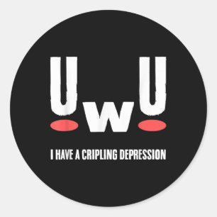 Adesivo Redondo Uwu Eu Tenho Depressão Crônica Consciência Sobre S