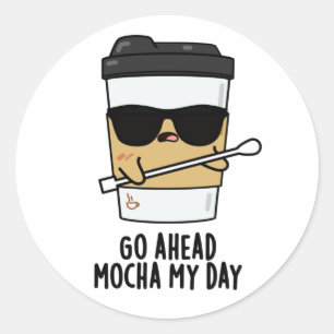 Adesivo Redondo Vá em frente Mocha Meu dia Café Bonito PUn