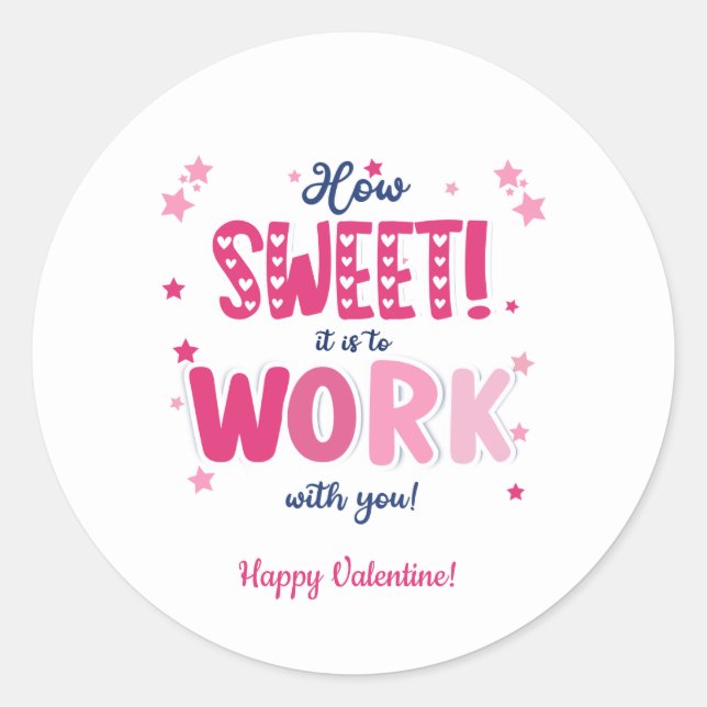 Adesivo Redondo Valentine – How Sweet It Is Working With you (Frente)