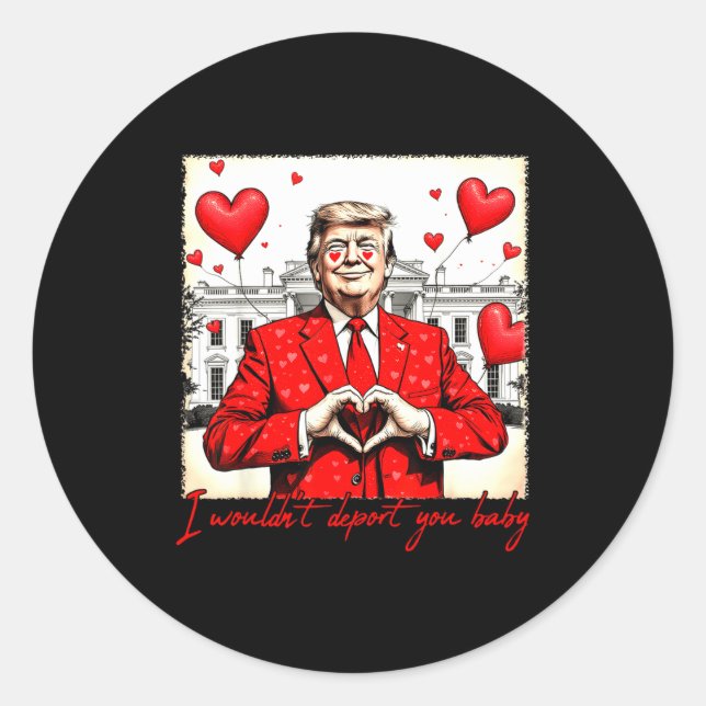 Adesivo Redondo Valentine's Day I Wouldn't Dert You Baby Trump  (Frente)