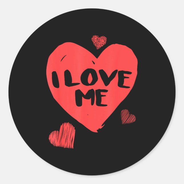 Adesivo Redondo Valentine's I Love Me I Love Myself Shirt  (Frente)