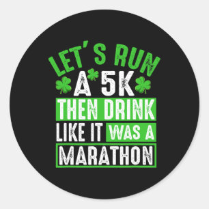 Adesivo Redondo Vamos Correr 5km e Depois Beber Maratona Funny St.