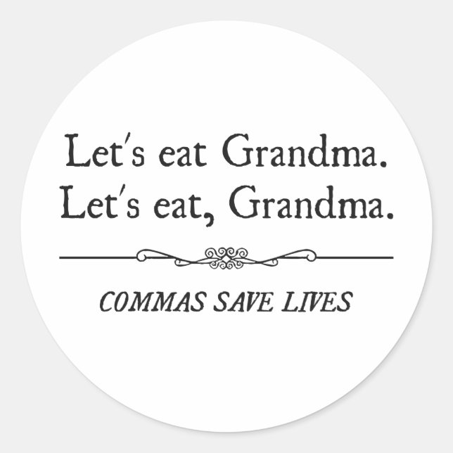 Adesivo Redondo Vamos Eat Grandma Commas Save Lives (Frente)