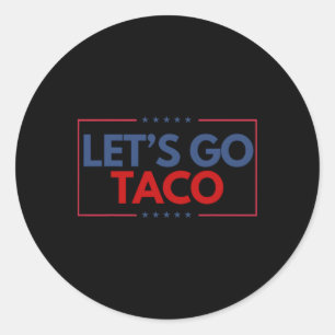 Adesivo Redondo Vamos Engraçado Ir Taco Men Mulheres
