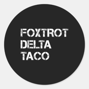 Adesivo Redondo Vamos Engraçado Vai Taco Camisa Foxtrot Delta Taco