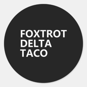 Adesivo Redondo Vamos Engraçado Vai Taco Camisa Foxtrot Delta Taco