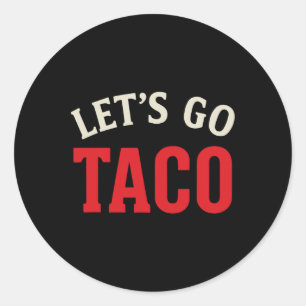 Adesivo Redondo Vamos Engraçado Vai Taco Meme