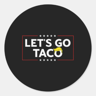Adesivo Redondo Vamos Engraçado Vai Taco Trump Sempre Foge Mens