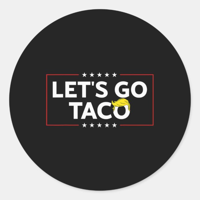 Adesivo Redondo Vamos Engraçado Vai Taco Trump Sempre Foge Mens (Frente)