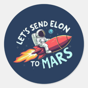 Adesivo Redondo Vamos Enviar Elon para Mars Stickers