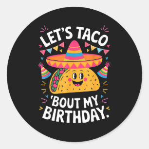 Adesivo Redondo Vamos falar de taco sobre o aniversário engraçado 
