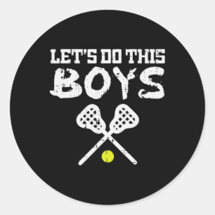 Adesivo Redondo Vamos Fazer Isso Rapazes Lacrosse Legal Lax Player